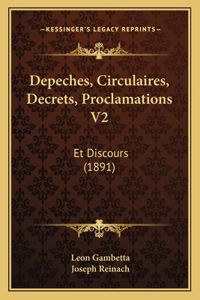Depeches, Circulaires, Decrets, Proclamations V2