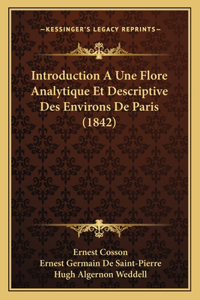 Introduction A Une Flore Analytique Et Descriptive Des Environs De Paris (1842)