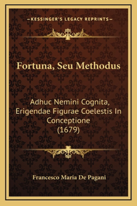 Fortuna, Seu Methodus