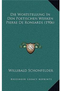 Die Wortstellung In Den Poetischen Werken Pierre De Ronsards (1906)