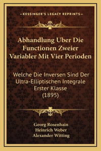 Abhandlung Uber Die Functionen Zweier Variabler Mit Vier Perioden
