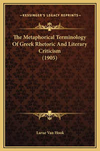 The Metaphorical Terminology Of Greek Rhetoric And Literary Criticism (1905)