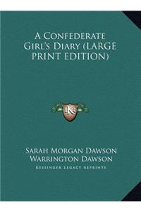 Confederate Girl's Diary (LARGE PRINT EDITION)