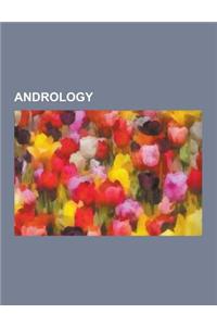 Andrology: Castration, Testicle, Prostate Cancer, List of Cases of Penis Removal, Testicular Immunology, Teratoma, Prostate-Speci