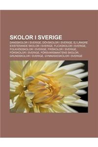 Skolor I Sverige: Dansskolor I Sverige, Dovskolor I Sverige, Ej Langre Existerande Skolor I Sverige, Flickskolor I Sverige
