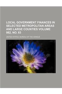 Local Government Finances in Selected Metropolitan Areas and Large Counties Volume 982, No. 83