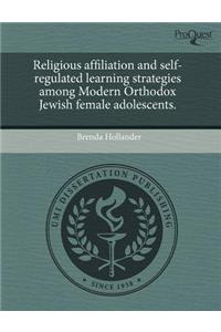 Religious Affiliation and Self-Regulated Learning Strategies Among Modern Orthodox Jewish Female Adolescents