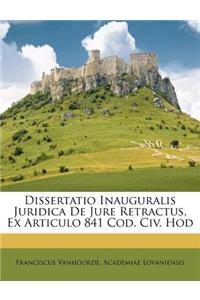 Dissertatio Inauguralis Juridica de Jure Retractus, Ex Articulo 841 Cod. CIV. Hod