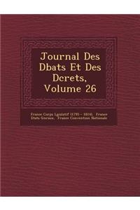 Journal Des D Bats Et Des D Crets, Volume 26