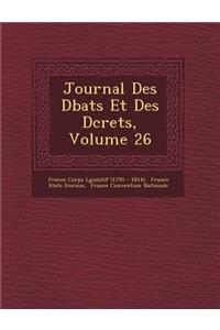 Journal Des D Bats Et Des D Crets, Volume 26