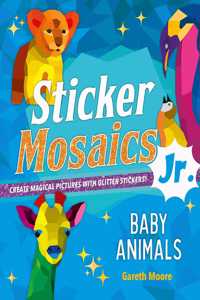 Sticker Mosaics Jr.: Baby Animals