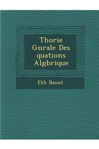 Th�orie G�n�rale Des �quations Alg�brique