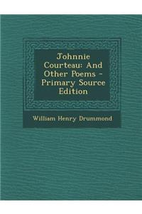 Johnnie Courteau: And Other Poems