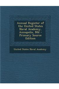 Annual Register of the United States Naval Academy, Annapolis, MD