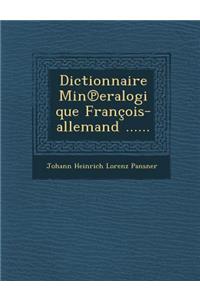 Dictionnaire Min Eralogique Francois-Allemand ......