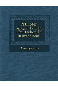 Patrioten-Spiegel Fur Die Deutschen in Deutschland...