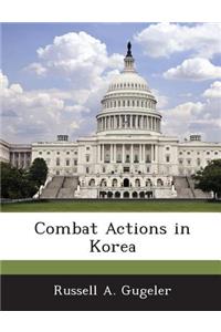 Combat Actions in Korea