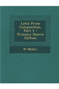 Latin Prose Composition, Part 1