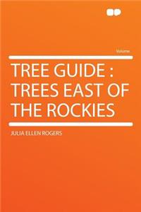 Tree Guide: Trees East of the Rockies