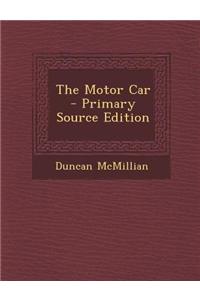 The Motor Car - Primary Source Edition