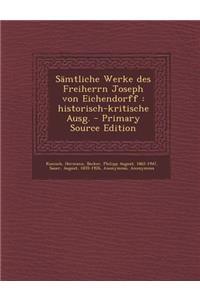 Samtliche Werke Des Freiherrn Joseph Von Eichendorff