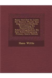 Raum Und Zeit Im Lichte Der Neueren Physik