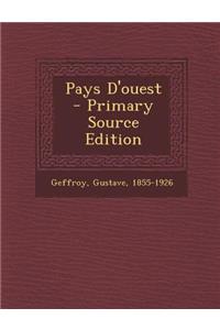 Pays D'Ouest - Primary Source Edition