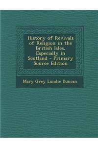 History of Revivals of Religion in the British Isles, Especially in Scotland