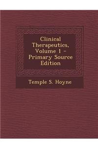Clinical Therapeutics, Volume 1 - Primary Source Edition
