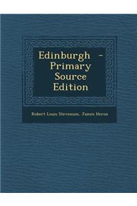 Edinburgh - Primary Source Edition