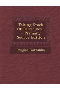Taking Stock of Ourselves... - Primary Source Edition