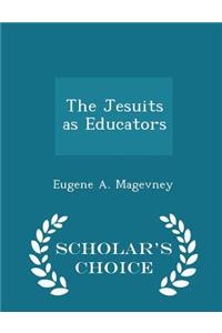 The Jesuits as Educators - Scholar's Choice Edition