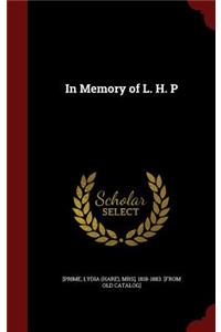 In Memory of L. H. P