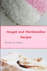 Nougat and Marshmallow Recipes