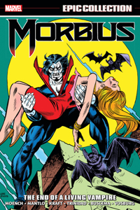 Morbius Epic Collection: The End of a Living Vampire