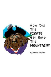 How Did the Pirate Get Onto the Mountain?