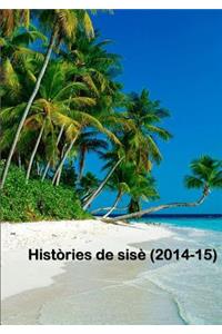 Histories De Sise (2014-15)