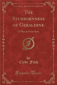 The Stubbornness of Geraldine