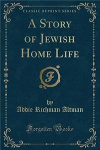 A Story of Jewish Home Life (Classic Reprint)
