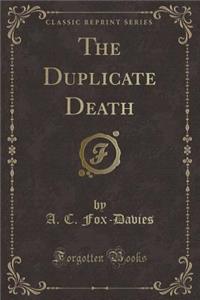 The Duplicate Death (Classic Reprint)