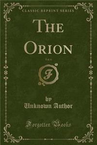 The Orion, Vol. 6 (Classic Reprint)