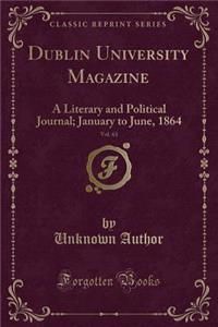 Dublin University Magazine, Vol. 63