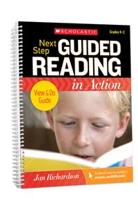 Next Step Guided Reading in Action Grades K-2 Revised Edition