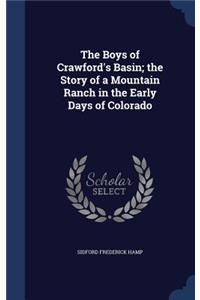 Boys of Crawford's Basin; the Story of a Mountain Ranch in the Early Days of Colorado