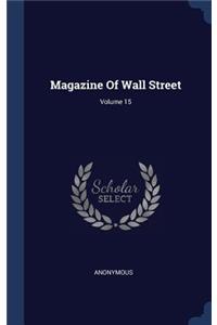 Magazine of Wall Street; Volume 15