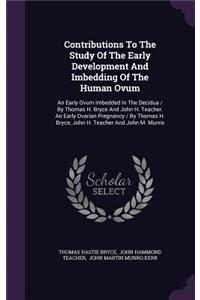 Contributions to the Study of the Early Development and Imbedding of the Human Ovum