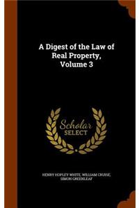 A Digest of the Law of Real Property, Volume 3