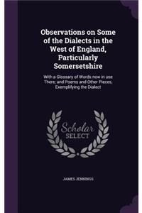 Observations on Some of the Dialects in the West of England, Particularly Somersetshire