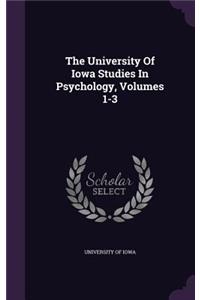 The University of Iowa Studies in Psychology, Volumes 1-3