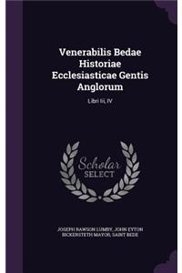 Venerabilis Bedae Historiae Ecclesiasticae Gentis Anglorum